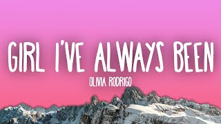 Olivia Rodrigo - girl i've always been