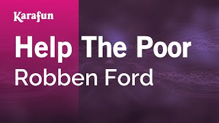 Karaoke Help The Poor - Robben Ford *