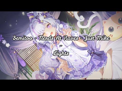 Nightcore - Lights (Semitoo · Nerds At Raves · Just Mike)