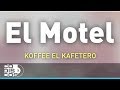 El Motel, Koffee El Kafetero - Audio