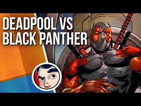 Deadpool Vs Black Panther - Full Story | Comicstorian