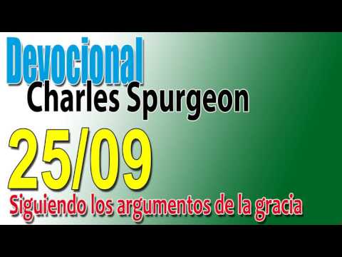 Devocional Charles Spurgeon 25/09 - Siguiendo los argumentos de la gracia