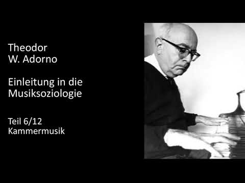 Theodor W. ADORNO Einleitung in die Musiksoziologie 6/12 Kammermusik