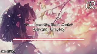 "Namida no Ato, Kimi to Aruku" (涙のあと、君と歩く) – Setelah Air Mata, Berjalan Bersamamu