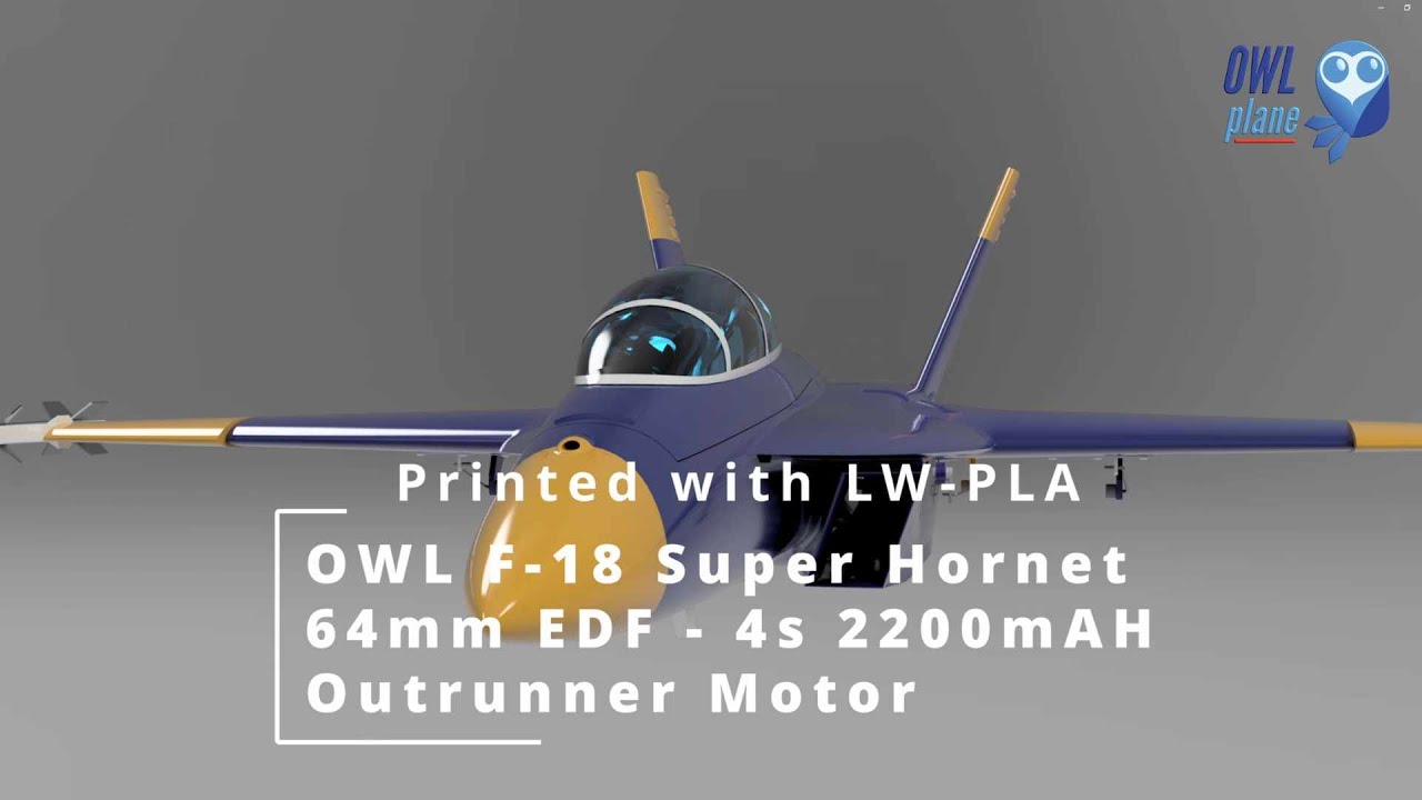 OWL F-18 Super Hornet - LW-PLA - 64mm EDF 4s 2200mAh - Final Test Part 3/3 - Coming Soon !