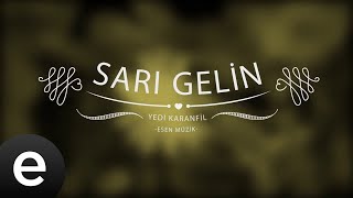 Sarı Gelin (Versiyon 2) - Yedi Karanfil (Seven Cloves) - Official Audio