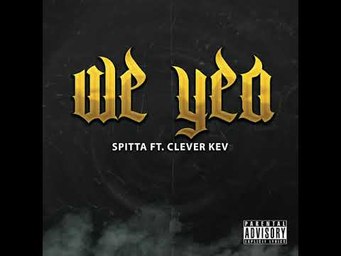 Spitta ft. Clever Kev - We Yea