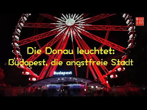 Die Donau leuchtet: Budapest, die angstfreie Stadt