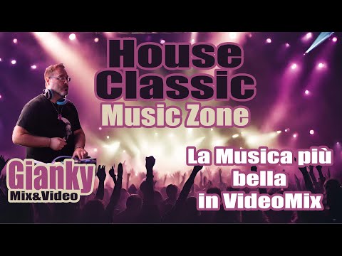House Classic Music Zone- gianky videomix 2024 ROBIN S, DAFT PUNK, SANDY B, MOUSE T, MOLOKO and more