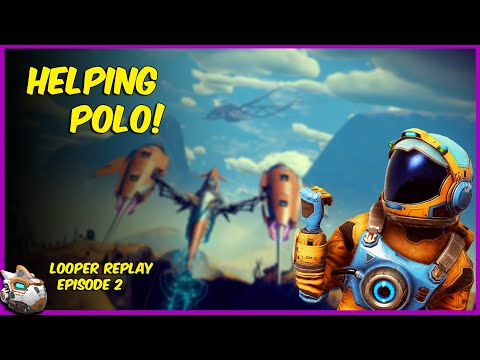 Breaking The Loop! No Man's Sky Looper Expedition Replay Episode 2