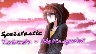 [Electro] Trivecta - Shatterpoint [Spazetastic Release]