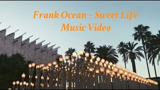 Frank Ocean - Sweet Life Music Video