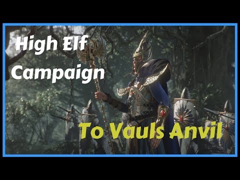 To Vauls Anvil, High elves [very Hard], EP 02 - Total War Warhammer 2