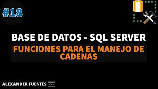 FUNCIONES PARA EL MANEJO DE CADENAS | SQL SERVER