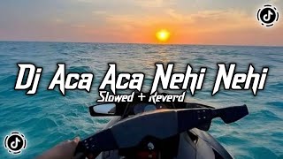 Download lagu Dj Aca Aca Nehi Nehi ( Slowed   Reverd )🎧 mp3 Download lagu Dj Aca Aca Nehi Nehi ( Slowed   Reverd )🎧 mp3
