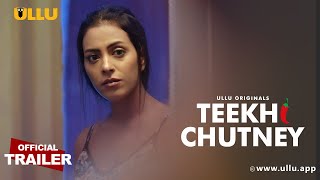 Teekhi Chutney | Ullu Originals I To Watch The Full Episode, Download & Subscribe to the Ullu App