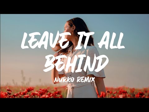 Trivecta - Leave It All Behind (Lyrics) Nurko Remix