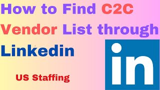 Easy to find Vendor list | How to find C2C Vendor based on skills through LinkedIn | in US Staffing