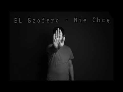 EL Szofero - Nie Chcę (prod. Kize)