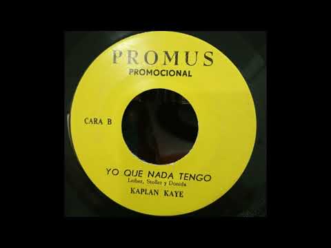 Kaplan Kaye / Yo Que Nada Tengo