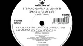 Stefano Gamma Vs Jenny B - Shine Into My Life (Sound Of Life Full Vocal Mix) [Undiscovered -1999]