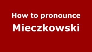 How to pronounce Mieczkowski