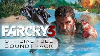 Far Cry 3 (Official Full Soundtrack) by Brian Tyler