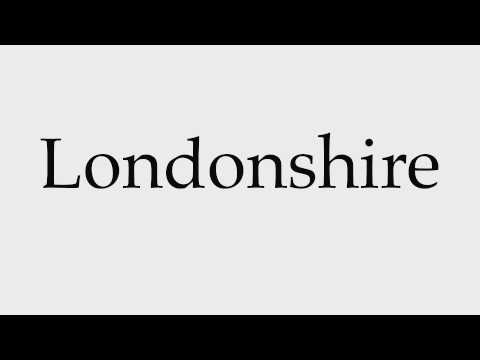 How to Pronounce Londonshire