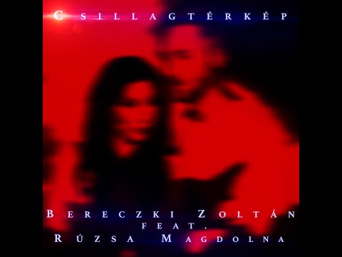 Bereczki Zoltán ✶ Csillagtérkép ✶ (feat. Rúzsa Magdolna) | Official Music Video