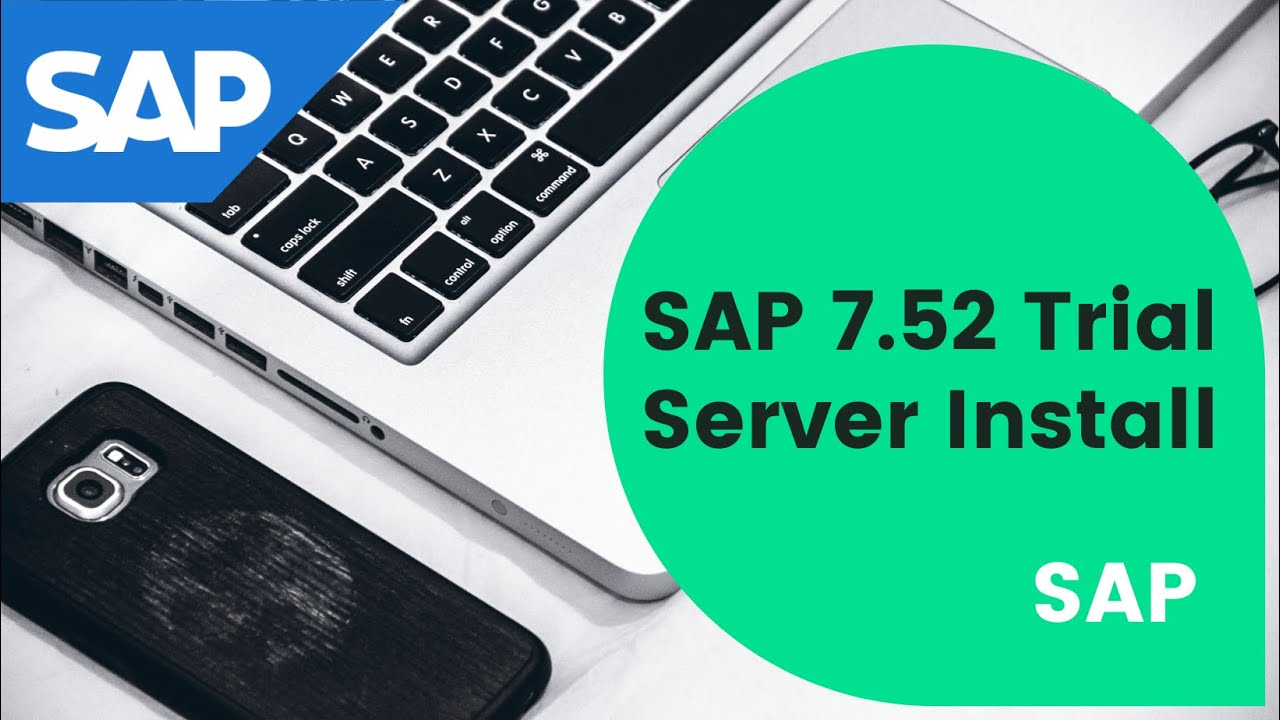 How to Install SAP 7.52 in Under 90 Minutes (Updated August 2021)