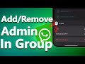 How to Add or Remove WhatsApp Group Admin: Simple Steps (2024 Guide)