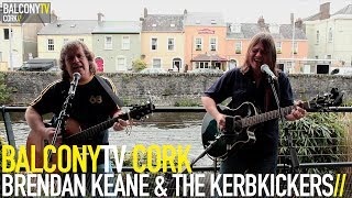 BRENDAN KEANE & THE KERBKICKERS - SAVE ME (BalconyTV)