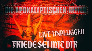 DIE APOKALYPTISCHEN REITER - Friede Sei Mir Dir (Live Unplugged - 30th Anniversary Edition)