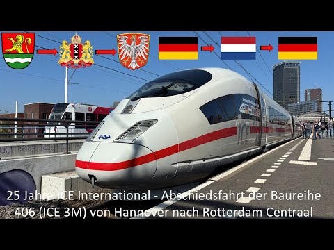 🚄 25 Jahre ICE International - Abschiedsfahrt der Baureihe 406 (ICE 3M) von Hannover nach Amsterdam