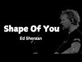 Ed Sheeran Shape Of You Lyrics Shapeofyou Edsheeran ‪ Ed Sheeran‬