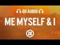 G Eazy X Bebe Rexha Me Myself I Lyrics 8D Audio