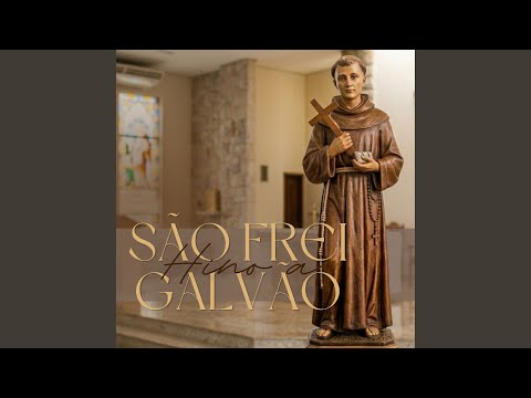 Hino A São Frei Galvão - Fernando Callado