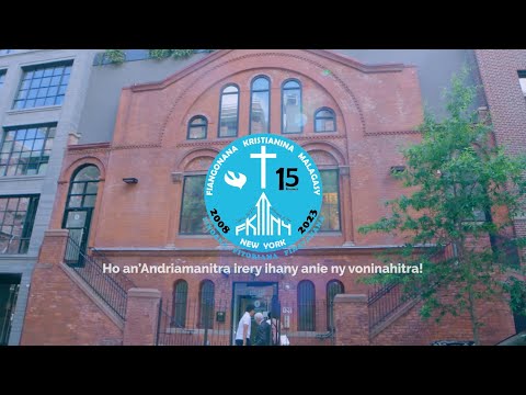 NY FIANGONANA KRISTIANINA MALAGASY NEW YORK - HIRA FANEVA FAHA 15 TAONAN'NY FKM-NY
