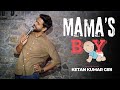 Mama’s Boy - Stand up comedy by Ketan Kumar Giri
