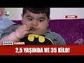 2 5 Yaşında Ve 35 Kilo
