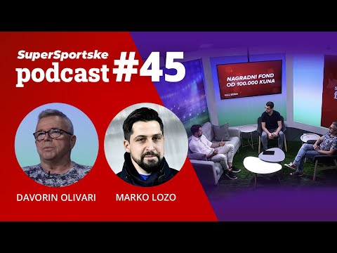 Marko Lozo & Davorin Olivari // SuperSportske Podcast #45