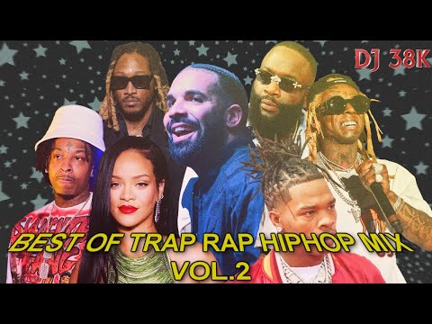BEST OF TRAP RAP HIPHOP MIX VOL.2 - DJ 38K | DRAKE | FUTURE | 21SAVAGE | TRAVIS SCOTT | XXXTENTACION