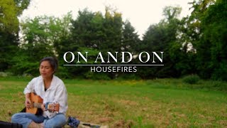 On and On // Housefires cover