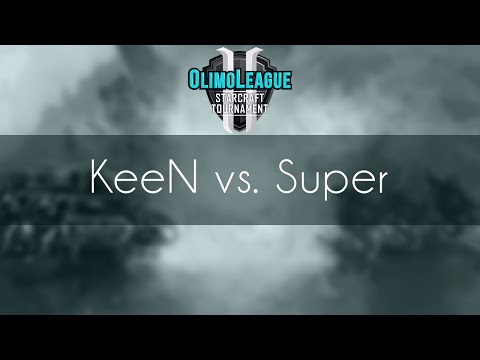 KeeN vs. Super - TvP - Olimoleague Finals June