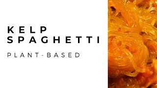 Kelp Spaghetti | Plant Based