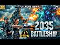 2035 BATTLESHIP Full Hollywood Movie Hindi Dubbed Chris Nikki Sci Fi Action Movie हॉलीवु