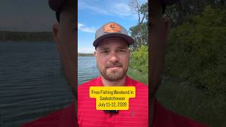 Free fishing weekend in Saskatchewan July 11-12, 2026