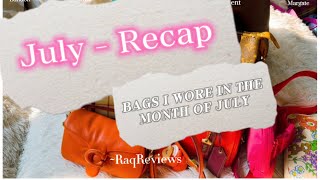 July Recap | Bags I wore in the month of July 2025 | RaqReviews