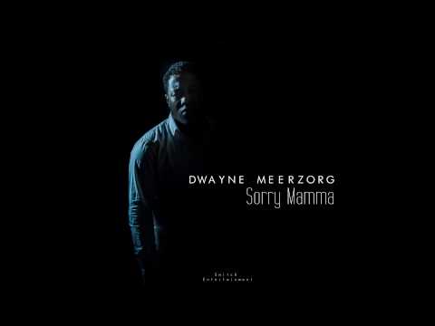 Dwayne Meerzorg X Sorry Mama