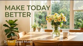 A Fresh Start at Home 🌿 Happy Music for Cleaning, Cooking & Daily Life